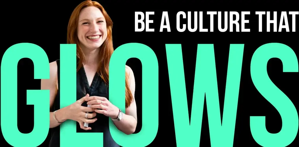 Be a culture that glows